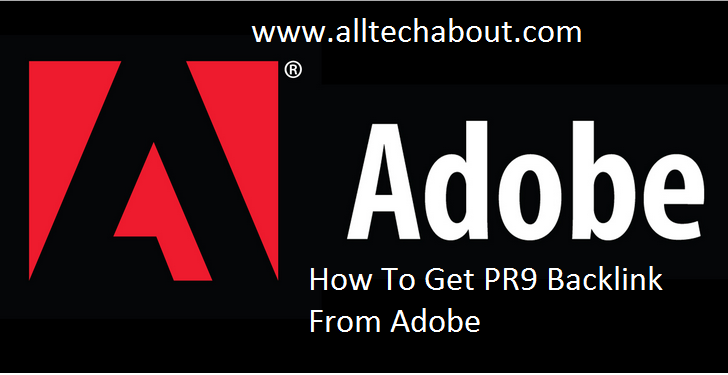 How To Get Free PR9 Backlink From Adobe