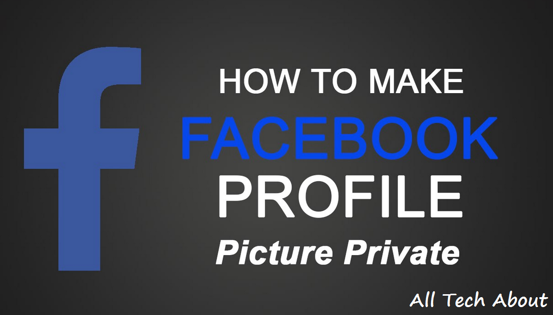 How To Make Your Facebook Profile Picture Unclickable Or Private