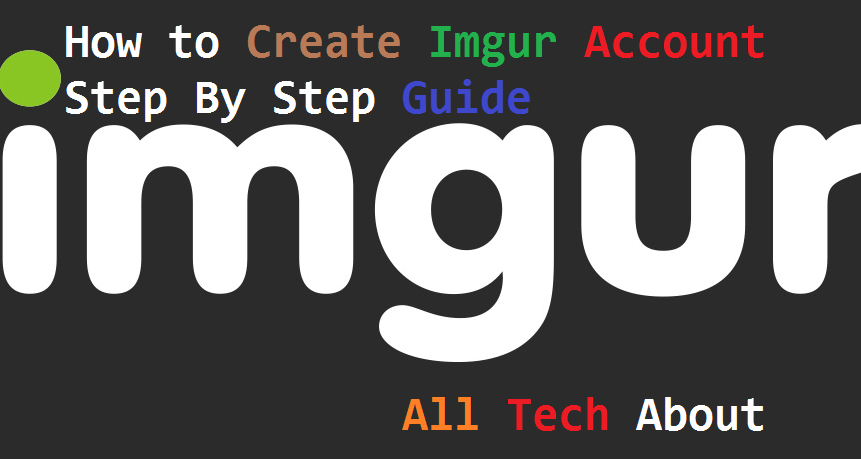 How To Create An Imgur Account Step By Step Guide