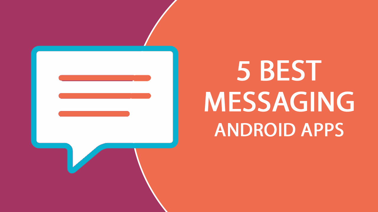 5 Best Messaging Apps for Android