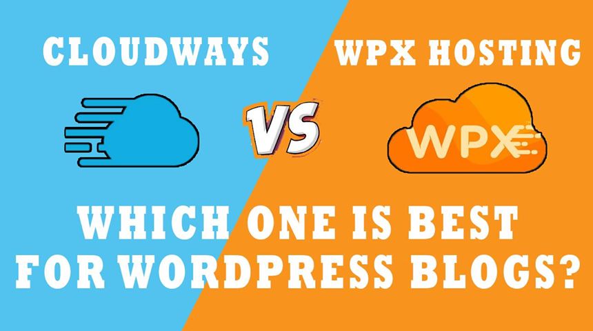 Cloudways Vs WPX Hosting