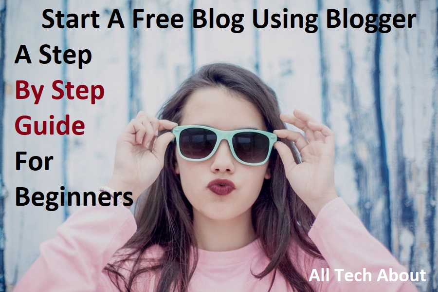 Start A Free Blog Using Blogger